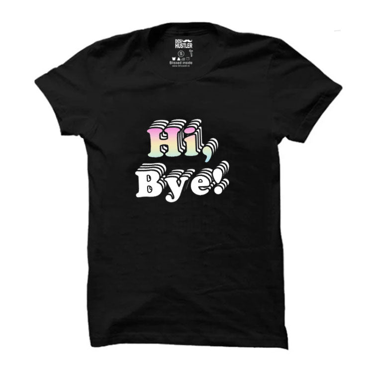 Hi, bye |  t-shirt black