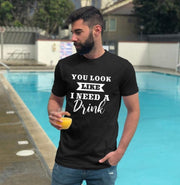 You Look Like I need a drink | Half sleeve Black Tshirt