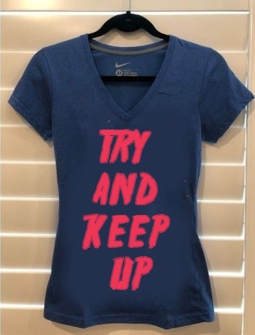 Try and keep up | Neavy Blue Top T-Shirt