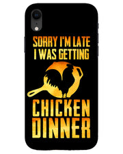 sorr i'm late, I was getting chicken Dinner  |  iPhone XR Phone Case