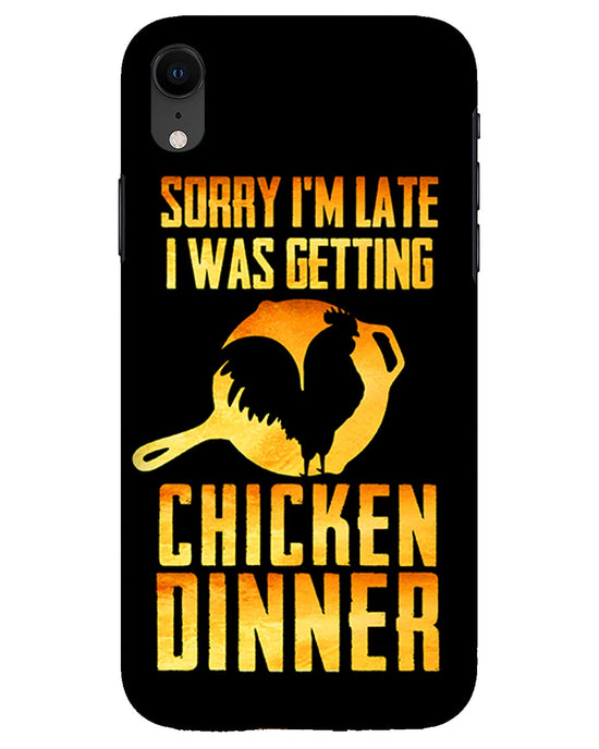 sorr i'm late, I was getting chicken Dinner  |  iPhone XR Phone Case