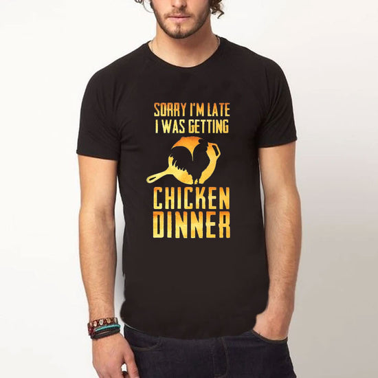 sorry i'm late, I was getting chicken Dinner  | Black t-shirt