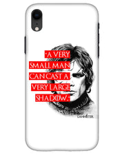 Small man can cast a Large shadow |  iPhone XR Phone Case