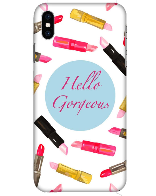 Hello Gorgeous |  iPhone XS Phone Case