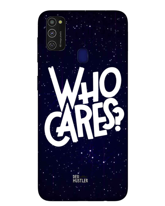 Who Cares ? | samsung m 21 Phone Case
