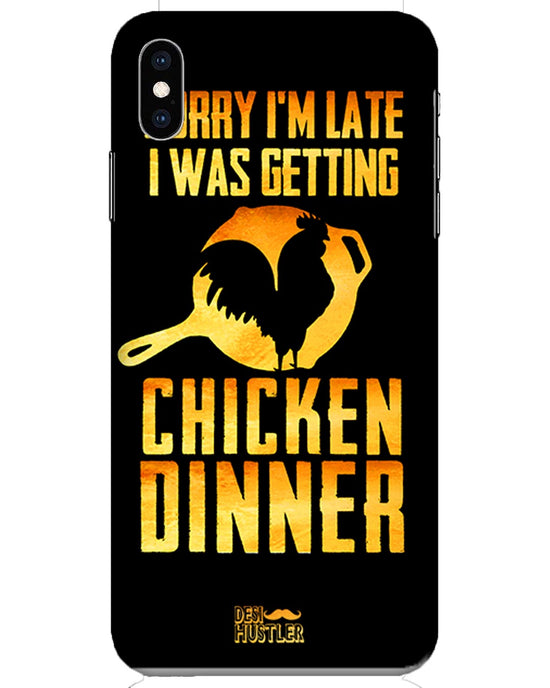sorry i'm late, I was getting chicken Dinner | iPhone XS Max Phone Case