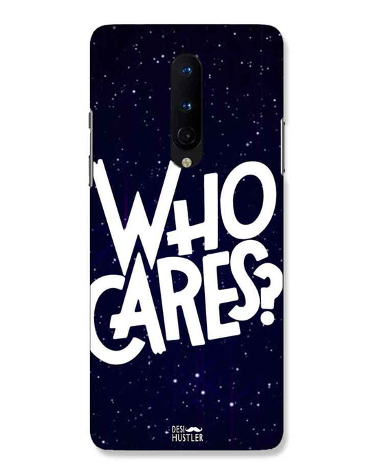 Who Cares ? | one plus 8 Phone Case