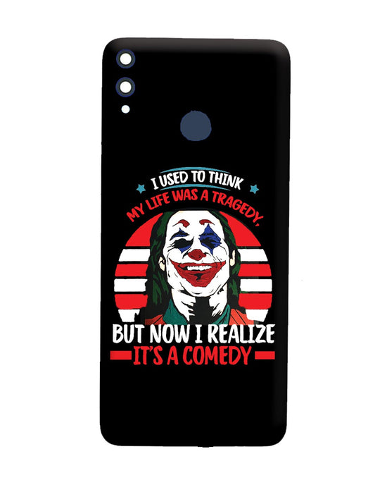 Life's a comedy |  Honer 8X Phone Case