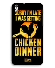 sorry i'm late, I was getting chicken Dinner| HTC Desire 816 Phone Case