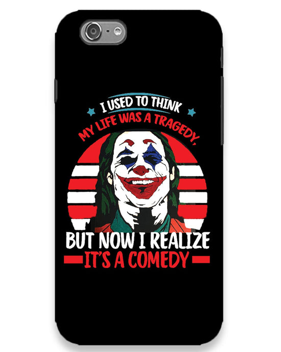 Life's a comedy  |  iphone 6 plus Phone Case