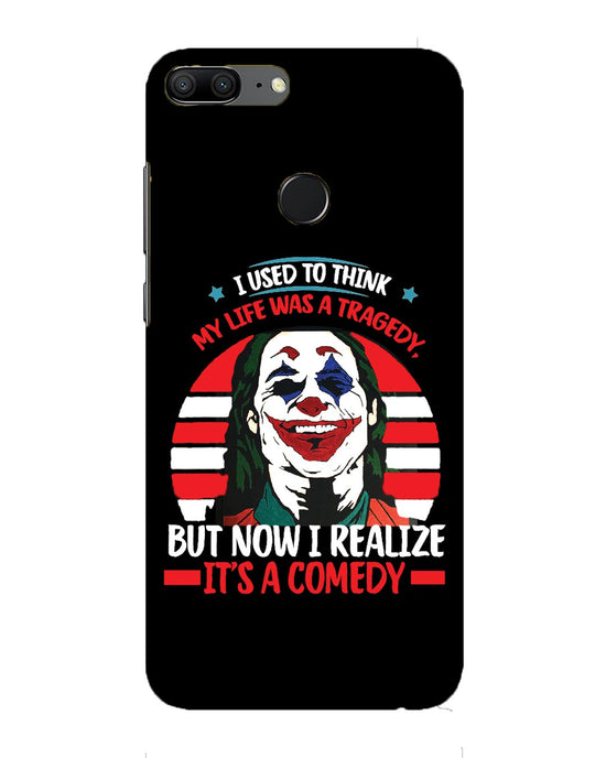 Life's a comedy  | Huawei Honor 9 Lite Phone Case
