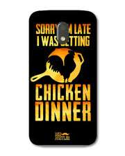 sorry i'm late, I was getting chicken Dinner| Motorola E3 Power Phone Case