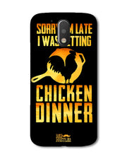 sorry i'm late, I was getting chicken Dinner| Moto G plus Phone Case