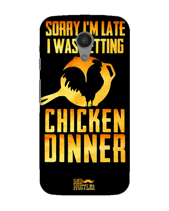 sorry i'm late, I was getting chicken Dinner| Motorola G2 Phone Case