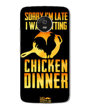 sorry i'm late, I was getting chicken Dinner| Motorola G5 Phone Case