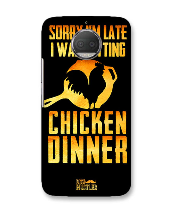 sorry i'm late, I was getting chicken Dinner| Motorola Moto G5s Plus Phone Case
