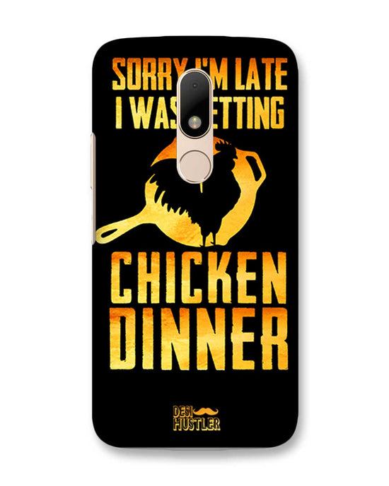 sorry i'm late, I was getting chicken Dinner| Motorola Moto M Phone Case