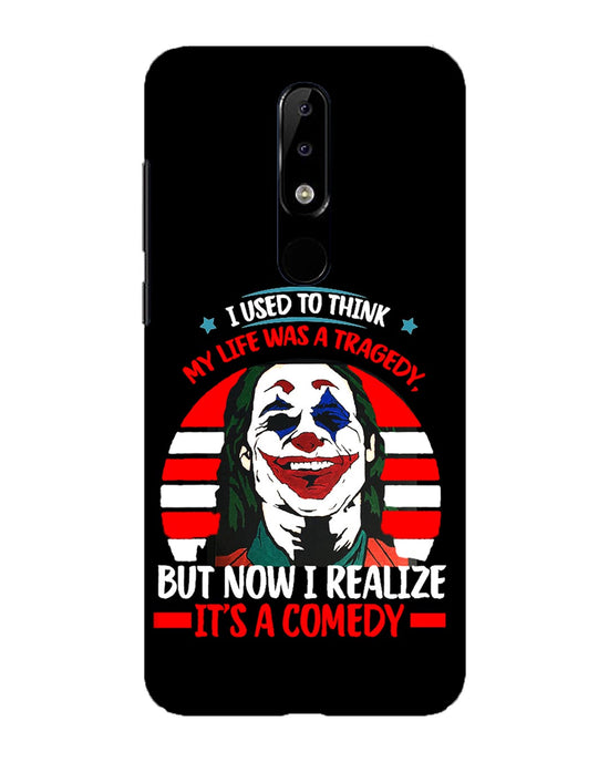 Life's a comedy | Nokia 5.1 Plus Phone Case