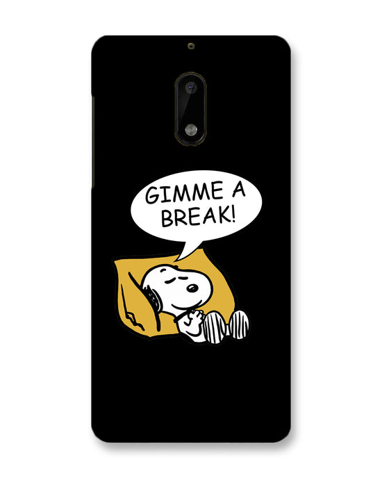 Gimme a break |  Nokia 6 Phone Case