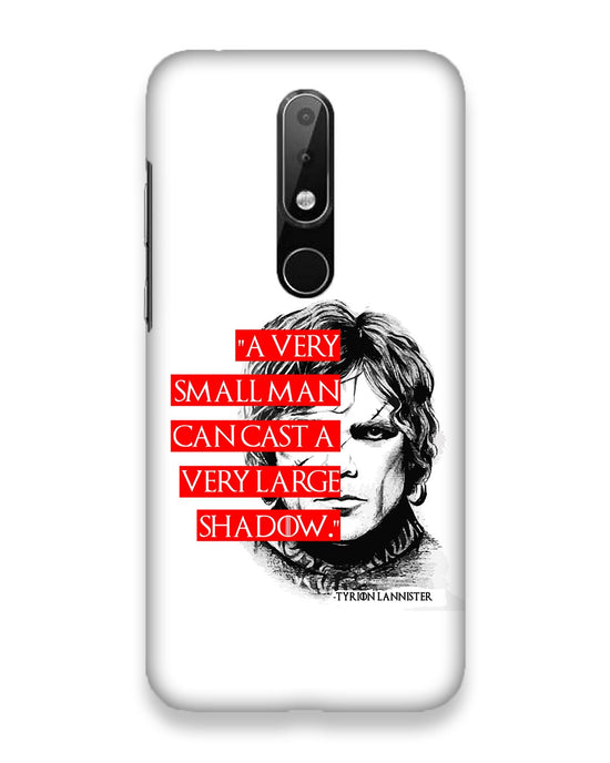 Small man can cast a Large shadow | Nokia 6 Phone Case