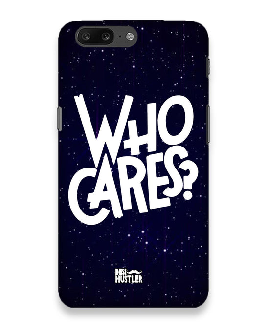 Who Cares ? | OnePlus 5 Phone Case