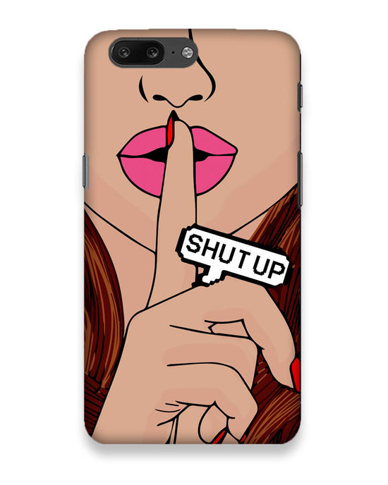 Shutup | OnePlus 5 Phone Case