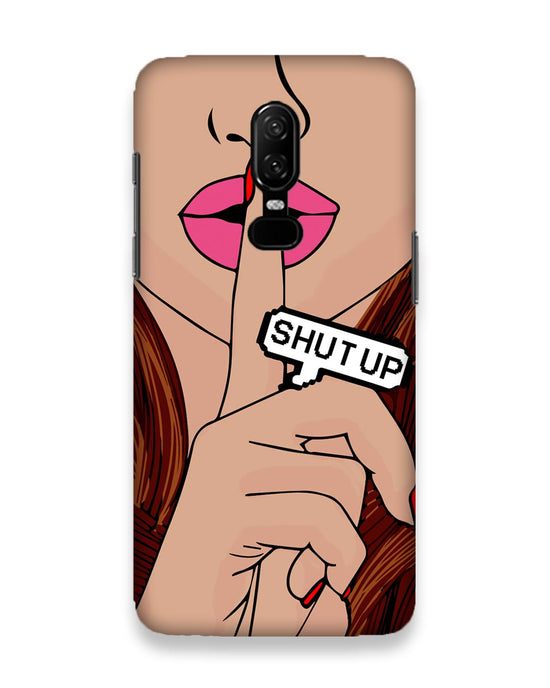 Shutup | OnePlus 6 Phone Case