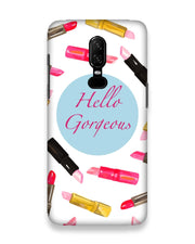 Hello Gorgeous  | one plus6t Phone Case