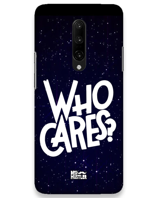 Who Cares ? | OnePlus 7 Pro Phone Case