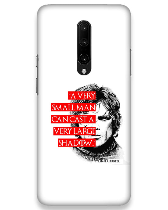 Small man can cast a Large shadow | OnePlus 7 Pro Phone Case