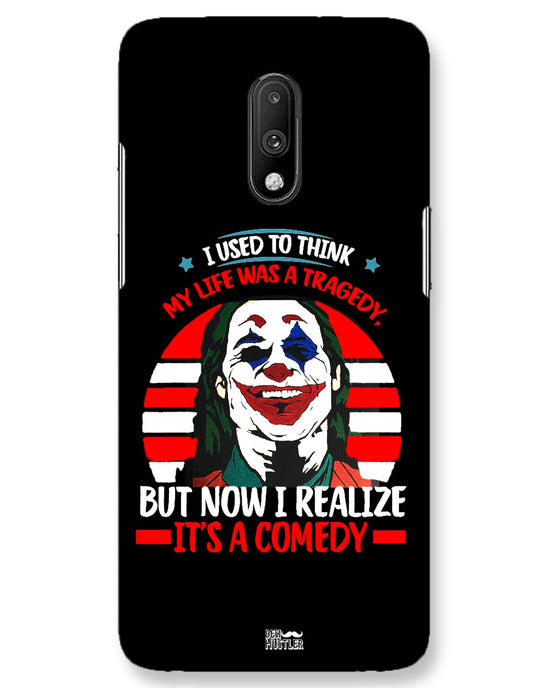 Life's a comedy  |  OnePlus 7 Phone Case