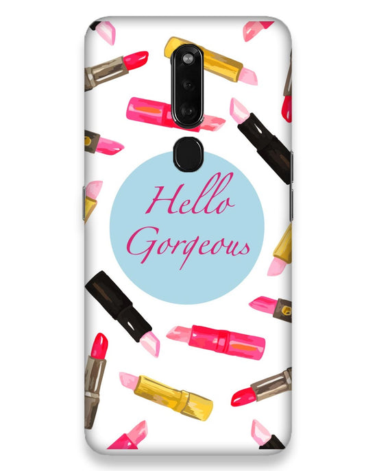 Hello Gorgeous |  oppo f11 pro Phone Case