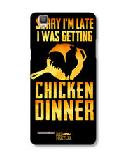 sorry i'm late, I was getting chicken Dinner| Oppo F1 Phone Case