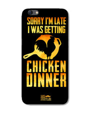 sorry i'm late, I was getting chicken Dinner|  Oppo F3 Plus Phone Case