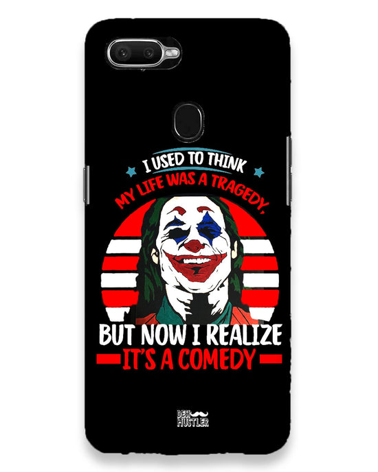 Life's a comedy |  Oppo F9 Pro  Phone Case
