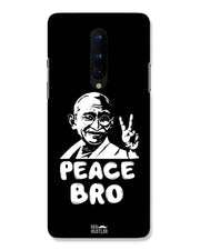 Peace bro  |  one plus 8  Phone Case