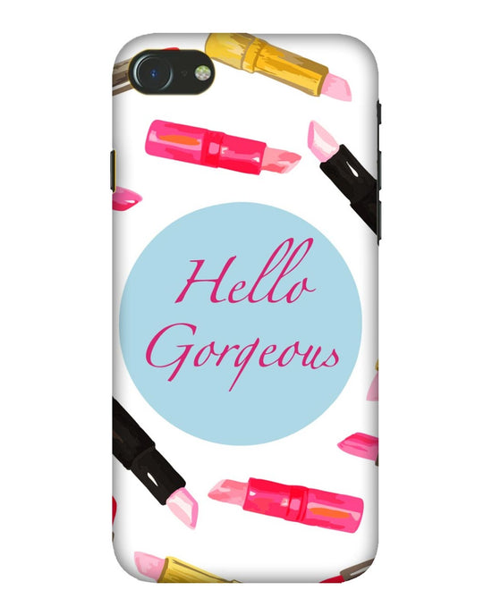 Hello Gorgeous | iPhone 7 Phone Case