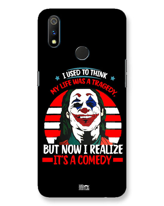 Life's a comedy |  Realme 3 Pro  Phone Case