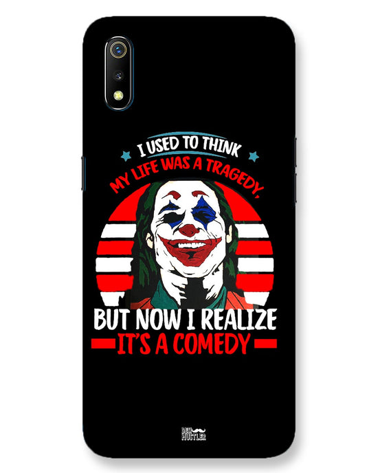 Life's a comedy |  Realme 3  Phone Case