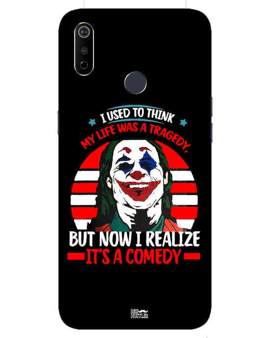 Life's a comedy | Realme 3i Phone Case