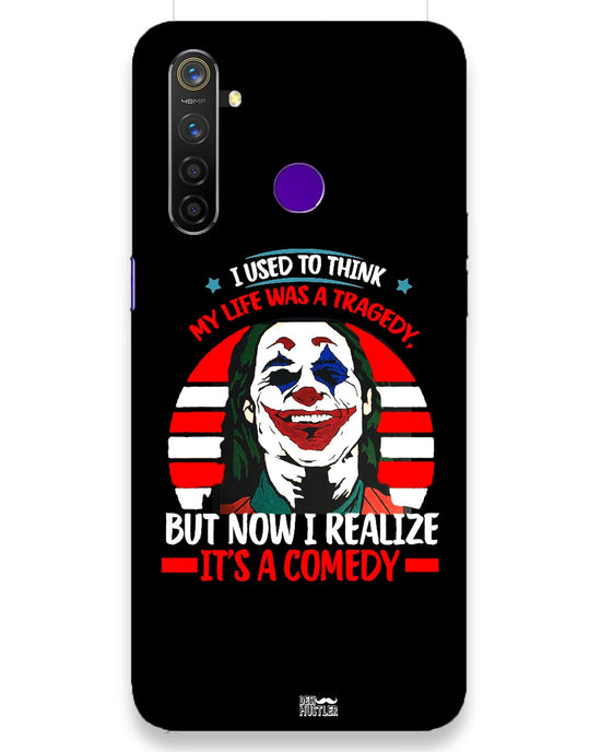 Life's a comedy  | Realme 5 Pro Phone Case