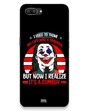 Life's a comedy  |  Realme C1  Phone Case