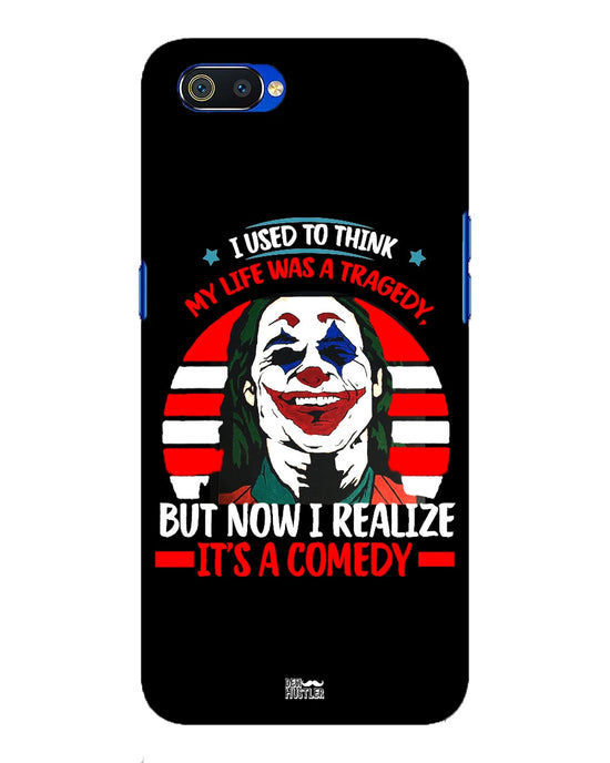 Life's a comedy   | Realme C2 Phone Case
