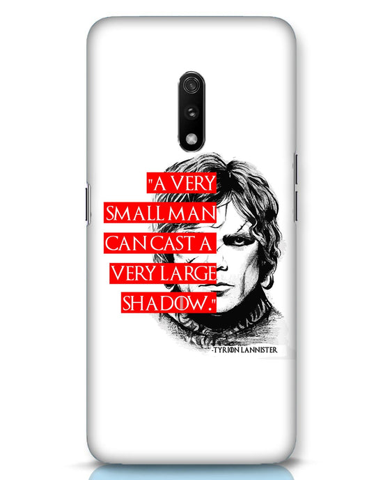 Small man can cast a Large shadow | Realme X Phone Case