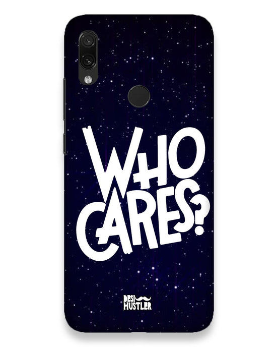 Who Cares ? | Redmi Note 7 Phone Case