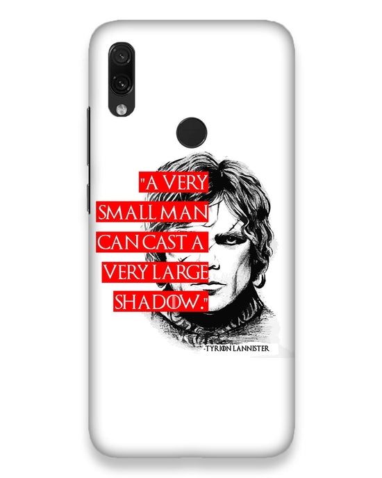 Small man can cast a Large shadow | Redmi Note 7 Phone Case