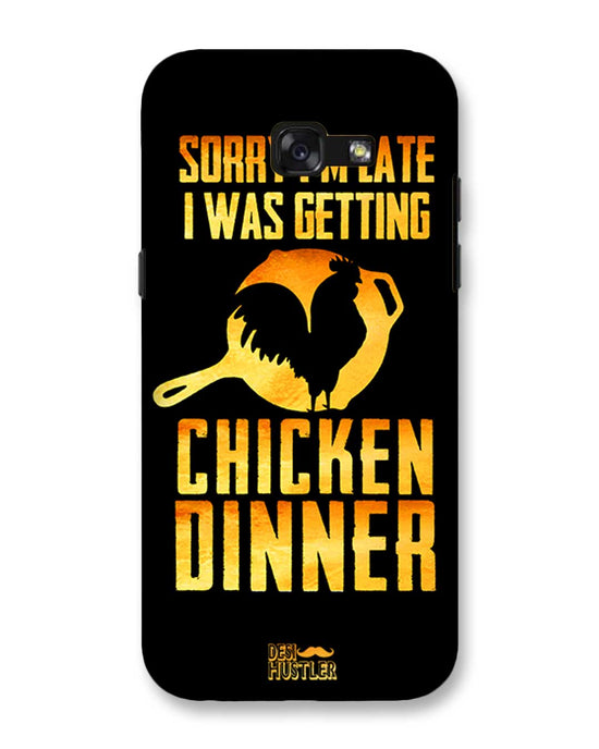 sorry i'm late, I was getting chicken Dinner| Samsung Galaxy A5 (2017)  Phone Case