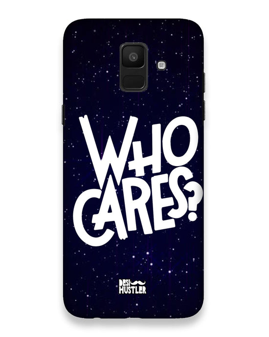 Who Cares ? | Samsung Galaxy A6 2018 Phone Case