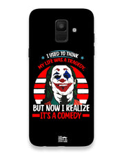 Life's a comedy  |  Samsung Galaxy A6 2018 Phone Case
