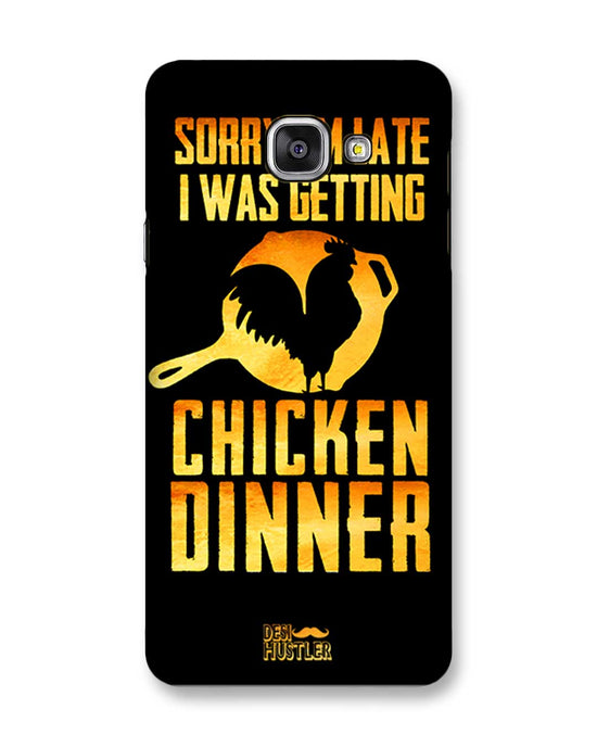 sorry i'm late, I was getting chicken Dinner| Samsung Galaxy A7 (2016) Phone Case